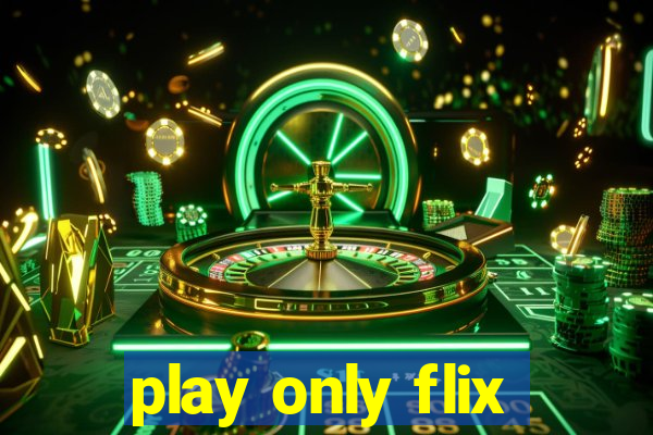 play only flix